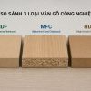 So sánh 3 loại gỗ công nghiệp MFC, MDF, HDF